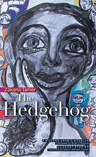 The hedgehog : a modern Arabic novella