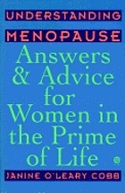 Understanding menopause : answers and advice for women in the prime of life