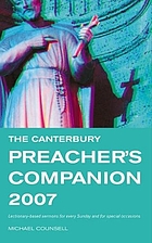 The Canterbury preacher's companion 2007 : sermons for Sundays, Holy days, festivals and special occasions: Year C