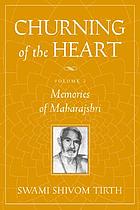 Churning of the heart. Vol 2, Memories of Maharajshri