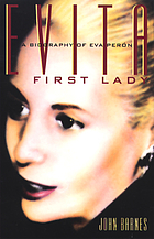 Evita, First Lady : a biography of Eva Perón