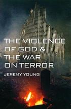 The violence of God and the war on terror