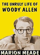 The unruly life of Woody Allen