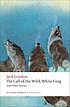 The call of the wild ; White Fang, and other stories por Jack London
