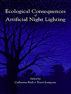 Ecological consequences of artificial night lighting
