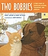 Two Bobbies : a true story of Hurricane Katrina,... by  Kirby Larson 