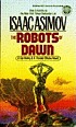The robots of dawn