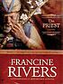 The priest : a novella de Francine Rivers