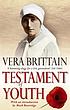Testament of youth : an autobiographical study... 著者： Vera Brittain
