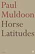 Horse latitudes von Paul Muldoon