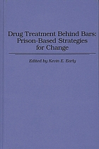 Drug treatment behind bars : prison-based strategies for change