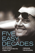 Five easy decades : how Jack Nicholson became the biggest movie star in modern times