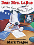 Dear Mrs. LaRue : letters from obedience school 著者： Mark Teague