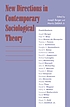 New directions in contemporary sociological theory by  Joseph Berger 