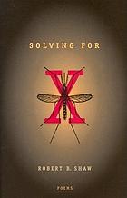 Solving for X : poems