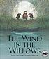 The wind in the willows 著者： Kenneth Grahame