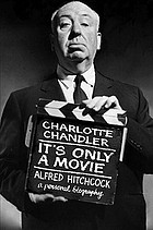 It's only a movie : Alfred Hitchcock, a personal biography
