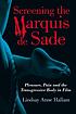 Screening the Marquis de Sade : pleasure, pain and the transgressive body in film