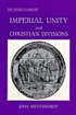 Imperial unity and Christian divisions : the Church... 著者： John Meyendorff