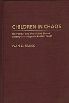 Children in chaos : how Israel and the United States attempt to integrate at-risk youth