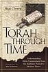 Torah through time : understanding Bible commentary... by  Shai Cherry 