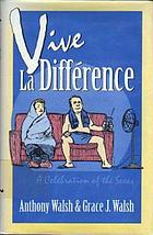 Vive la différence : a celebration of the sexes
