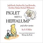 Piglet meets a Heffalump : and other stories