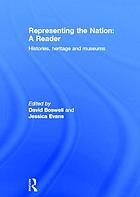 Representing the nation : a reader :  histories, heritage and museums