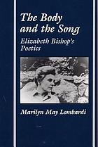 The body and the song : Elizabeth Bishop's poetics