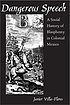 Dangerous speech : a social history of blasphemy... by  Javier Villa-Flores 