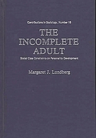 The incomplete adult; social class constraints on personality development