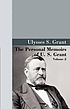 The personal memoirs of U. S. Grant door Ulysses S Grant