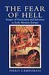 The fear of hell : images of damnation and salvation... door Piero Camporesi