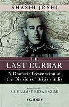 The last durbar : a dramatic presentation of the division of British India