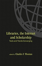 Libraries, the Internet, and scholarship : tools and trends converging