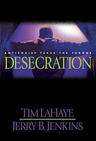 Desecration : Antichrist takes the throne
