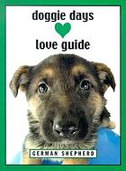 Doggie days love guide : bGerman shepherd