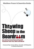 Throwing sheep in the boardroom : how online social networking will transform your life, work  and world