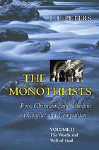 The monotheists : Jews, Christians, and Muslims in conflict and competition