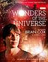 Wonders of the universe by  Brian Cox 