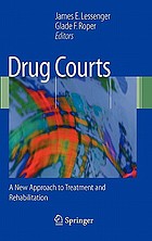 Drug courts : a new approach to treatment and rehabilitation