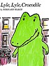 Lyle, Lyle, crocodile.