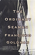 The ordinary seaman by  Francisco Goldman 