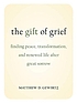 The gift of grief : finding peace, transformation,... door  Matthew D Gewirtz 