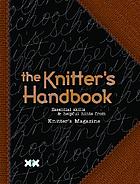 The knitter's handbook : [essential skills & helpful hints from Knitter's Magazine.].