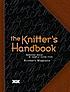 The knitter's handbook : [essential skills & helpful hints from Knitter's Magazine.].
