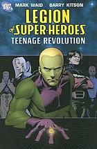 Legion of super-heroes : teenage revolution