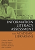 A practical guide to information literacy assessment... von Carolyn J Radcliff