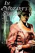 In Mozart's shadow : his sister's story 著者：  Carolyn Meyer 