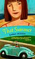 That summer 著者： Sarah Dessen